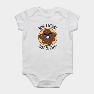 Donut Worry Just Be Happy Cute Donut Pun Baby Bodysuit